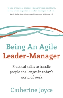 Image for Being an agile leader-manager: practical skills to handle people challenges in today's world of work