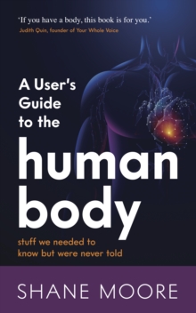 Image for A User's Guide to the Human Body: stuff we needed to know but were never told