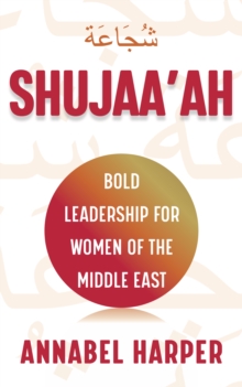 Image for Shujaa'ah: bold leadership for women of the Middle East
