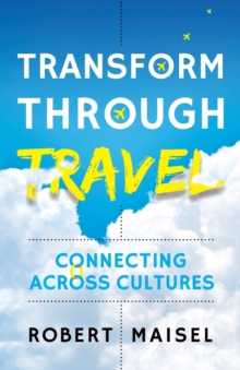 Image for Transform through travel  : connecting across cultures