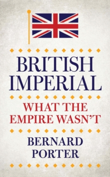 Image for British imperial  : what the empire wasn't