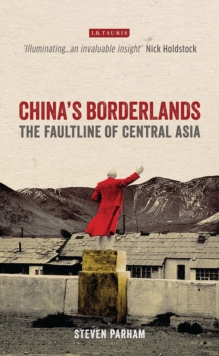 China’s Borderlands: The Faultline of Central Asia