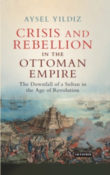 Image for Crisis and Rebellion in the Ottoman Empire