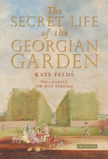 Image for The Secret Life of the Georgian Garden