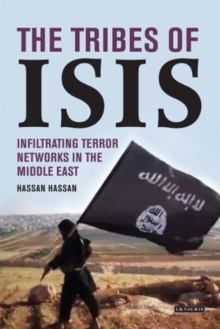 Image for The tribes of ISIS  : infiltrating terror networks in the Middle East