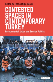 Image for Contested spaces in contemporary Turkey  : environmental, urban and secular politics