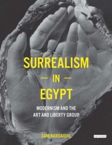 Image for Surrealism in Egypt  : modernism and the Art and Liberty Group