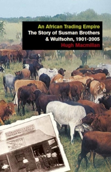 Image for An African trading empire  : the story of Susman Brothers & Wulfsohn, 1901-2005