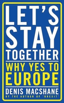 Let’s Stay Together: Why Yes to Europe