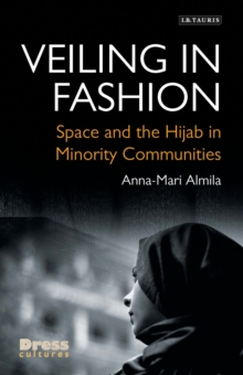 Image for Veiling in fashion  : space and the hijab in minority communities
