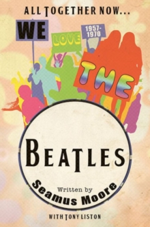 Image for All together now ... we love The Beatles  : 1957-1970