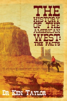 Image for The history of the American West  : the facts
