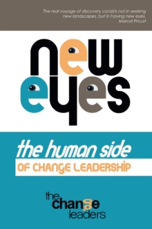 Image for New eyes: the human side of change leadership