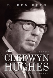 Image for Cofiant Cledwyn Hughes - Un o Wyr Mawr Mon a Chymru