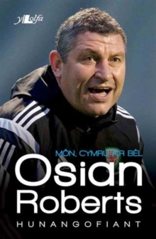 Image for Mon, Cymru a'r bel: Osian Roberts : hunangofiant