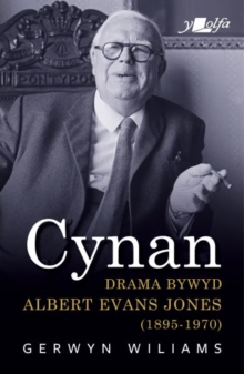 Image for Cynan  : drama bywyd Albert Evans Jones (1895-1970)