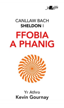 Image for Canllaw Bach Sheldon i: Ffobia a Phanig