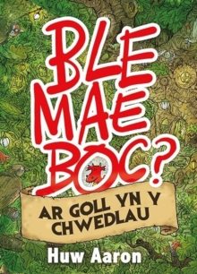 Image for Ble Mae Boc? ar Goll yn y Chwedlau