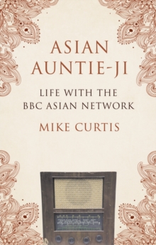 Image for Asian Auntie-Ji  : life with the BBC Asian Network