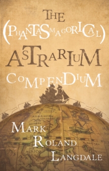 Image for The (phantasmagorical) astrarium compendium