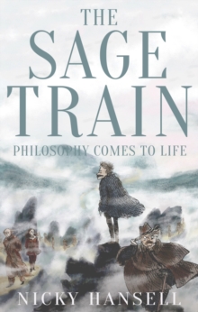 Image for The sage train  : philosophy comes to life