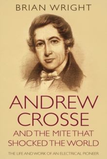 Andrew Crosse and the Mite who Shocked the World