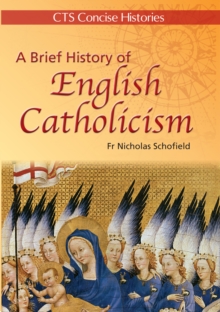 Image for A brief history of English Catholicism