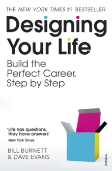 Image for Designing your life  : build the perfect career, step by step