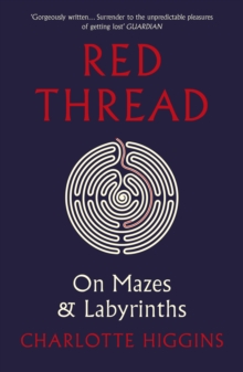 Red Thread: On Mazes and Labyrinths