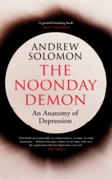Image for The noonday demon  : an anatomy of depression