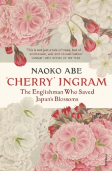 Image for 'Cherry' Ingram  : the Englishman who saved Japan's blossoms