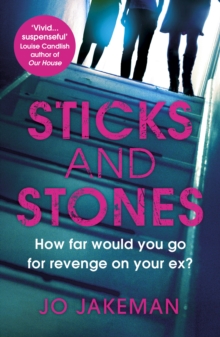 Sticks and Stones: How far would you go to get revenge on your ex?