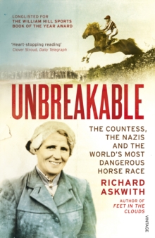 Image for Unbreakable  : the countess, the Nazis and the world's most dangerous horse race
