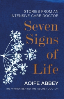 Image for Seven signs of life  : stories from an intensive care doctor
