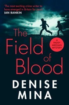 The Field of Blood: The iconic thriller from ‘Britain’s best living crime writer’