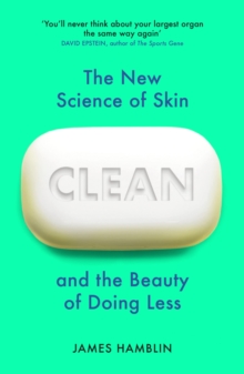 Image for Clean  : the new science of skin and the beauty of doing less