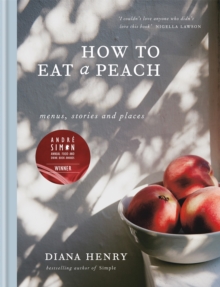 Image for How to eat a peach  : menus, stories and places