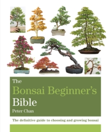 Image for The Bonsai Beginner's Bible