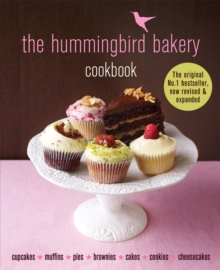 The Hummingbird Bakery Cookbook: Now revised and expanded with new recipes