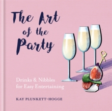 Image for The art of the party  : drinks & nibbles for easy entertaining