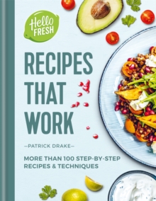 Image for HelloFresh recipes that work  : more than 100 step-by-step recipes & techniques