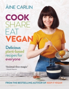 Image for Cook share eat vegan  : delicious plant-based recipes for everyone