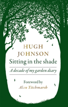 Image for Sitting in the shade  : a decade of my garden diary