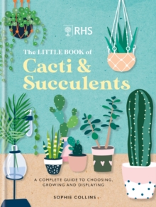 Image for RHS the little book of cacti & succulents  : the complete guide to choosing, growing and displaying