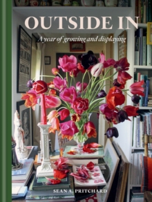 Image for Outside in  : a year of growing & displaying