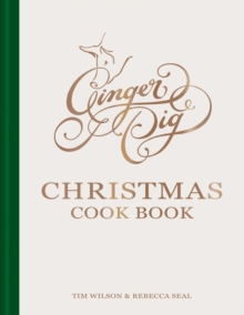 Ginger Pig Christmas Cook Book: More than 80 delicious recipes for the perfect Christmas from acclaimed sustainable butcher Ginger Pig