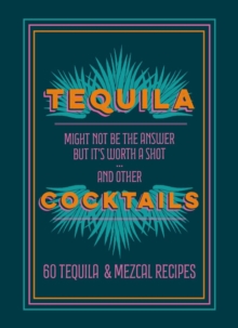 Image for Tequila cocktails  : 50 tequila & mezcal recipes