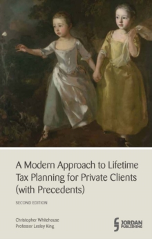 Image for A modern approach to lifetime tax planning for private clients (with precedents)