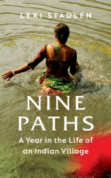 Nine Paths: A Year in the Life of an Indian Village