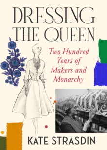 Dressing the Queen - Strasdin, Kate